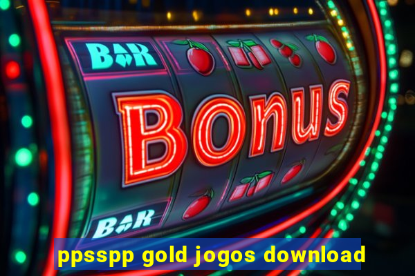 ppsspp gold jogos download